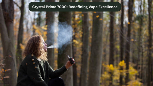 Crystal Prime 7000: Redefining Vape Excellence