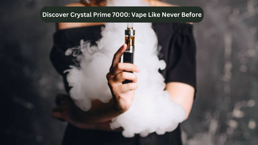 Discover Crystal Prime 7000: Vape Like Never Before