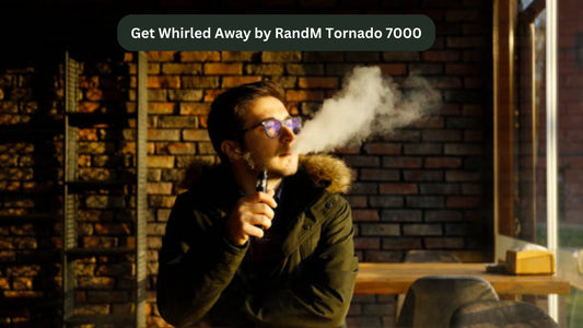 Get Whirled Away by RandM Tornado 7000